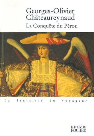 La conquête du Pérou. Récit