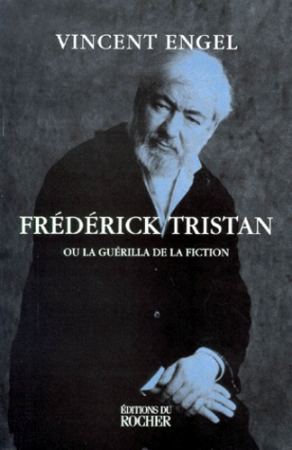 Frédérick Tristan ou La guérilla de la fiction