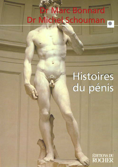 Histoires du pénis. Le sexe de l'homme vu au travers de la médecine, la psychologie, la mythologie,