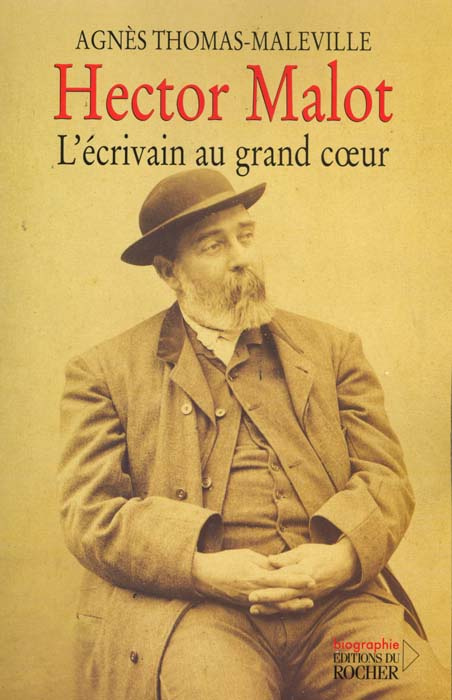 Hector Malot, l'écrivain au grand coeur