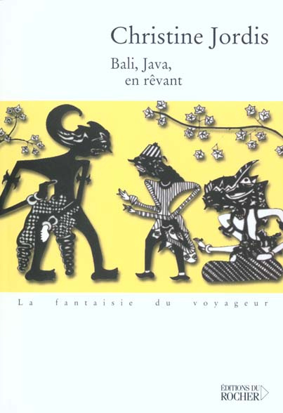 Bali, Java, en rêvant