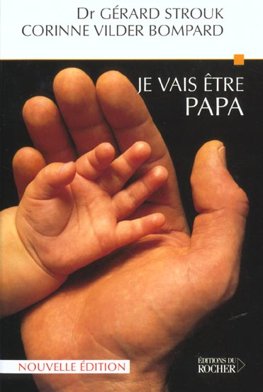 Je vais être papa. Neuf mois et demi dans la vie d'un homme, Edition 2001