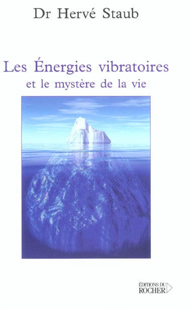 Les énergies vibratoires et le mystère de la vie