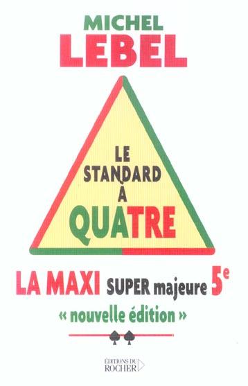Le standard à quatre. Maxi Super Majeure 5e