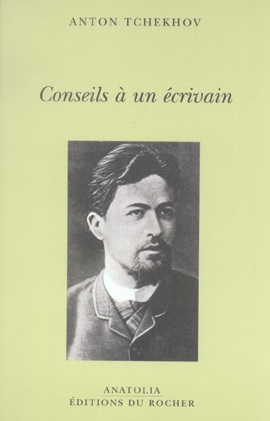 Conseils à un écrivain. Suivie de Vie de Anton Tchekhov de Natalia Ginzburg