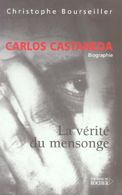 Carlos Castaneda. La vérité du mensonge