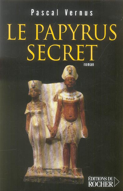Le papyrus secret. Roman égyptologique