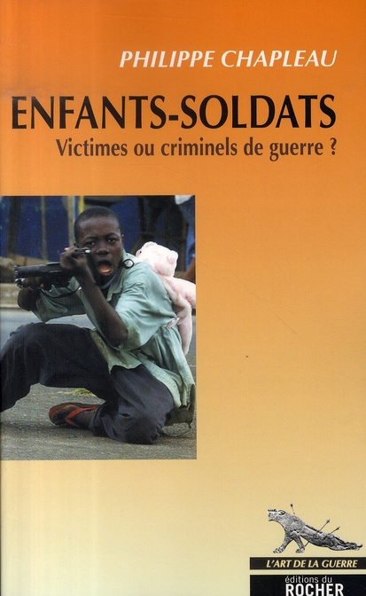 Enfants-soldats. Victimes ou criminels de guerre ?