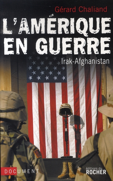 L'Amérique en guerre. Irak-Afghanistan