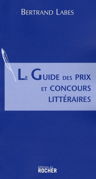 Le Guide des prix et concours littéraires. Edition 2008