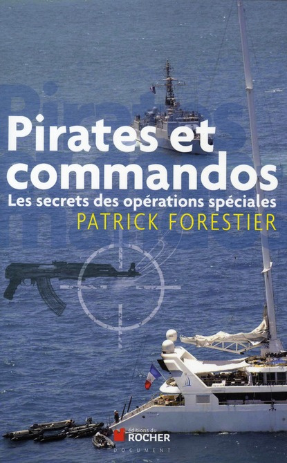Pirates et commandos. Les secrets des opérations spéciales