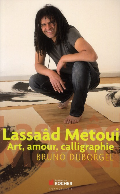 Lassaâd Metoui. Art, amour, calligraphie