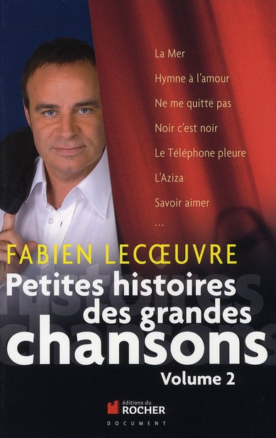 Petites histoires des grandes chansons. Volume 2