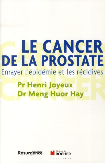 Le cancer de la prostate. Enrayer l'épidémie et les récidives