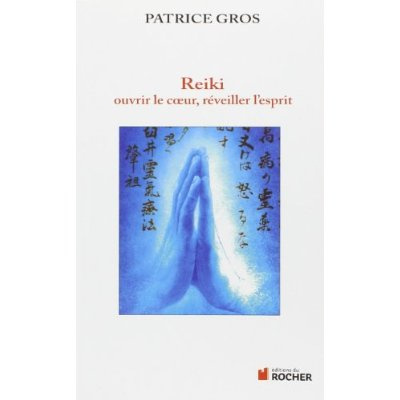 Reiki, ouvrir le coeur, éveiller l'esprit