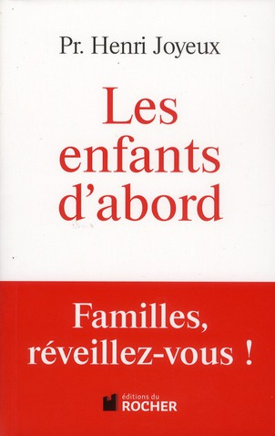 Les enfants d'abord. Familles, réveillez-vous !