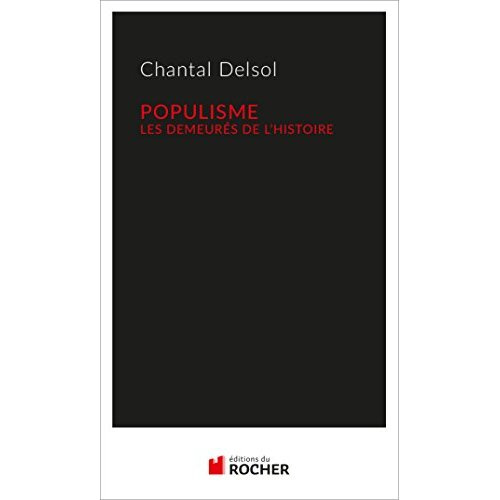 Populisme. Les demeurés de l'Histoire