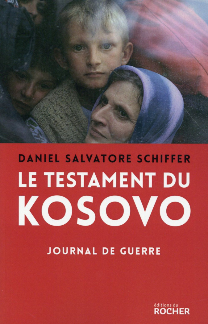 Le testament du Kosovo. Journal de guerre