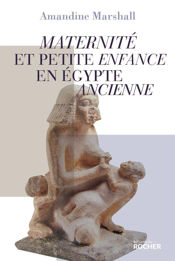 Maternité et petite enfance en Egypte ancienne