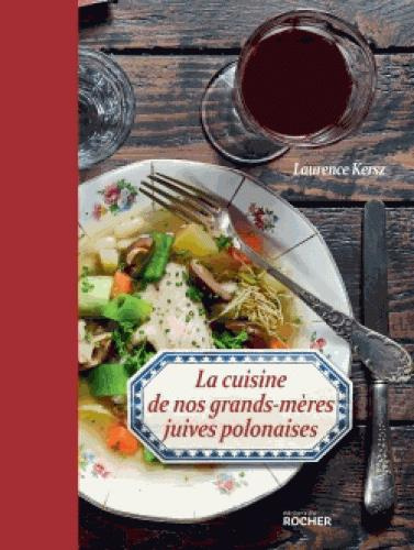 La cuisine de nos grands-mères juives polonaises