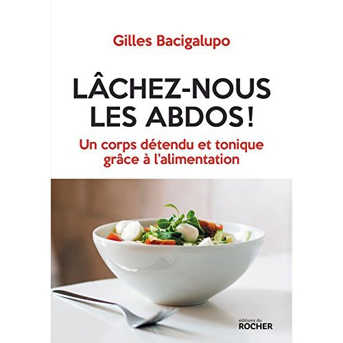 Lâchez-nous les abdos ! Un corps détendu et tonique grâce à l'alimentation