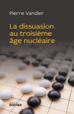 La dissuasion au troisième âge nucléaire