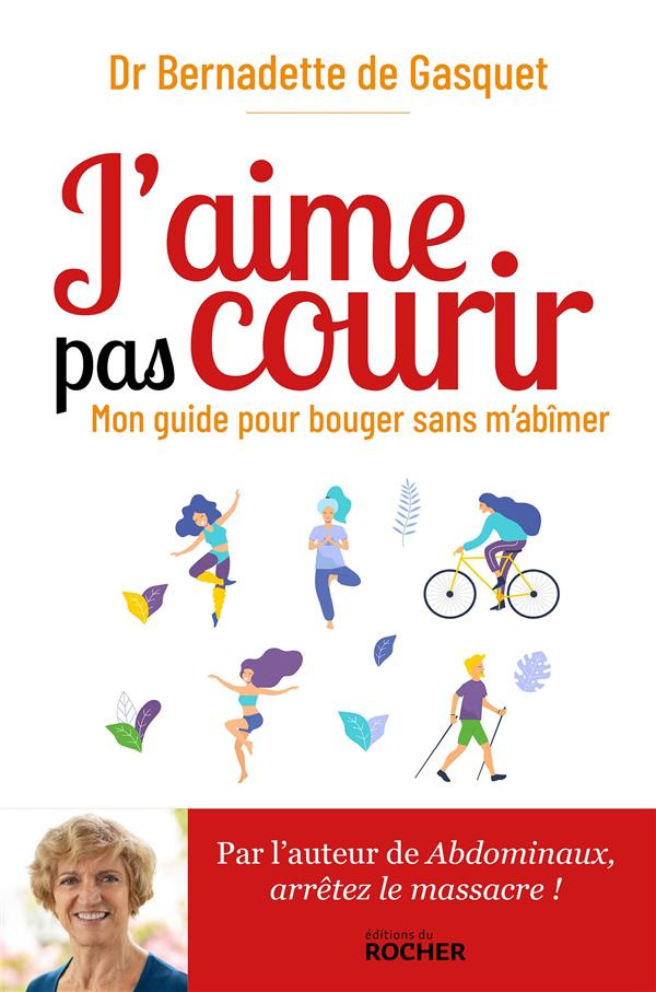 J'aime pas courir. Mon guide pour bouger sans m'abîmer