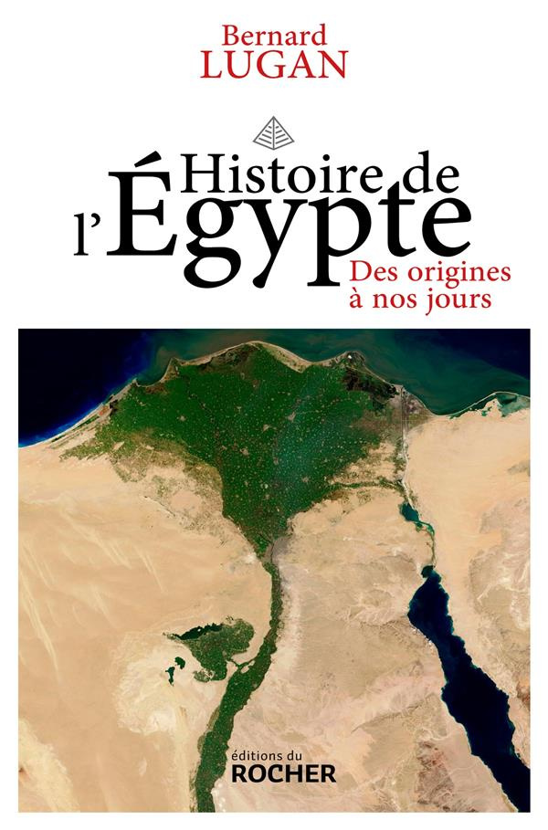 Histoire de l'Egypte. Des origines à nos jours