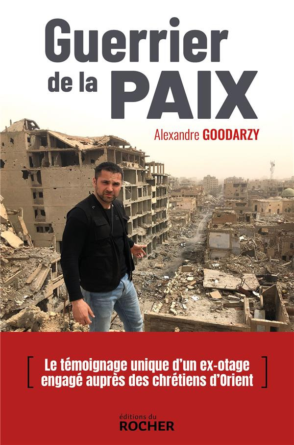 Guerrier de la paix. Irak, Syrie, Jordanie, Ethiopie, Arménie, Pakistan : un volontaire aux côtés de