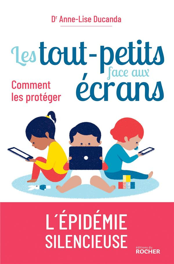 Les tout-petits face aux écrans. Comment les protéger