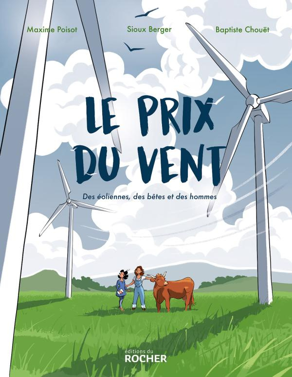 Le prix du vent. Des éoliennes, des bêtes et des hommes