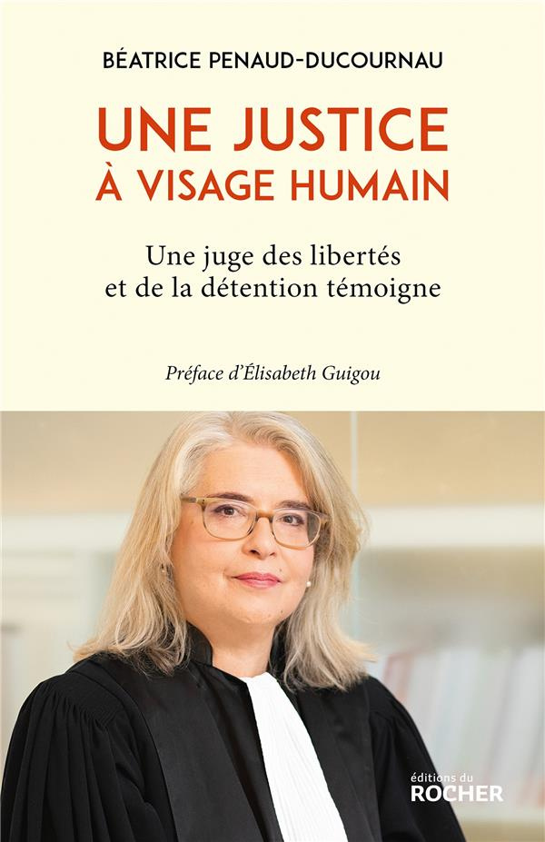 Une justice à visage humain. Une juge des libertés et de la détention témoigne