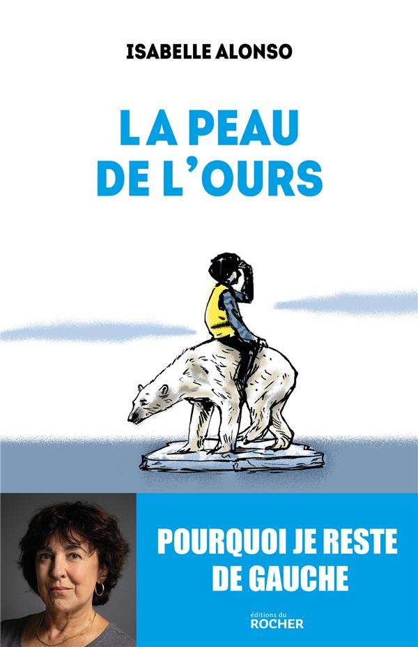 La peau de l'ours. Pourquoi je reste de gauche
