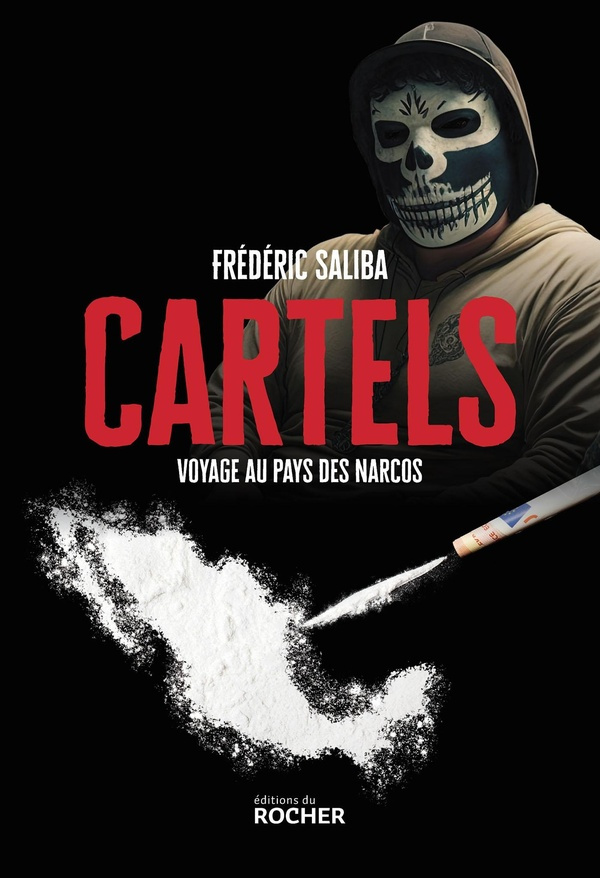 Cartels. Voyage au pays des "narcos"