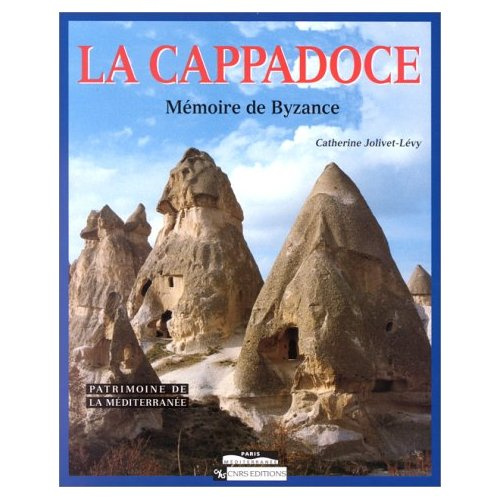 La Cappadoce. Mémoire de Byzance
