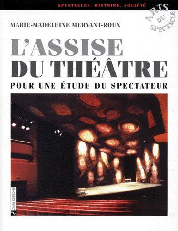 L'ASSISE DU THEATRE. Pour une étude du spectateur