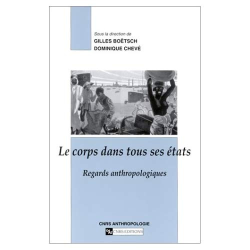Le corps dans tous ses états. Regards anthropologiques