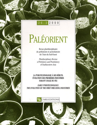 Paléorient N° 26-2/2000 : La pyrotechnologie à ses débuts; Evolution des premières industries faisan