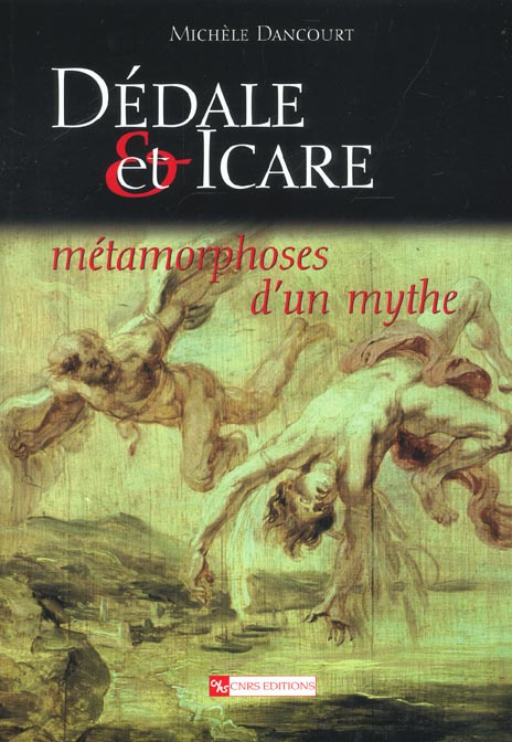 Dédale et Icare. Métamorphoses d'un mythe