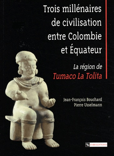 Trois millénaires de civilisation entre Colombie et Equateur. La région de Tumaco La Tolita