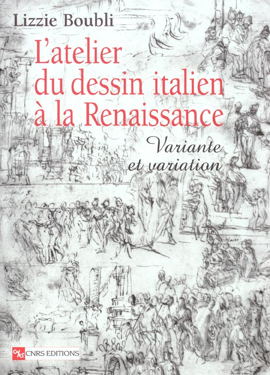 L'atelier du dessin italien à la Renaissance. Variante et variation