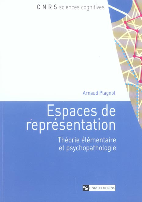 Espaces de représentation. Théorie élémentaire et psychopathologie