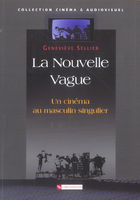 La Nouvelle Vague. Un cinéma au masculin singulier