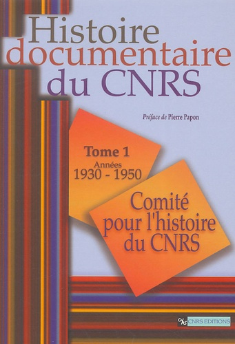 Histoire documentaire du CNRS. Tome 1, Années 1930-1950
