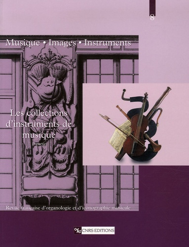 Musique, images, instruments N° 8 : Les collections d'instruments de musique. 1re partie