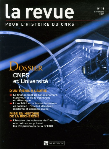 La Revue pour l'histoire du CNRS N° 15, Novembre 2006 : CNRS et Université