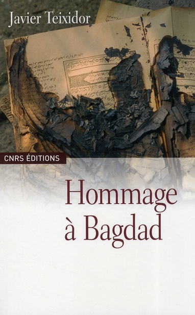 Hommage à Bagdad. Traducteurs et lettrés de l'époque 'abbsside