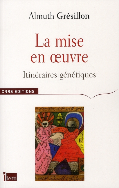 La mise en oeuvre. Itinéraires génétiques