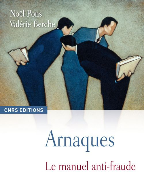 Arnaques. Le manuel anti-fraude