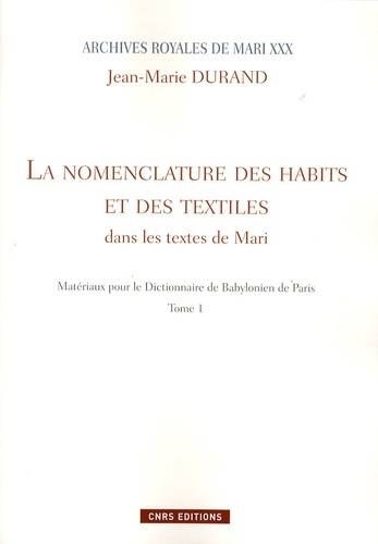 Matériaux pour le Dictionnaire de Babylonien de Paris. Tome 1, La nomenclature des habits et des tex